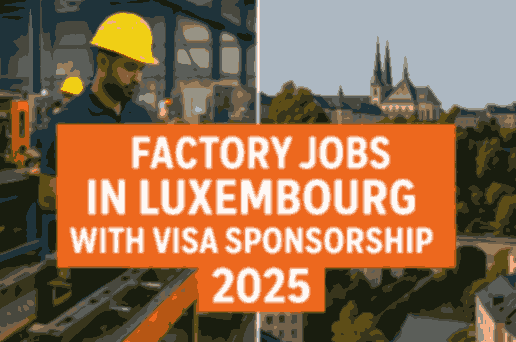 Factory Jobs in Luxembourg with Visa Sponsorship